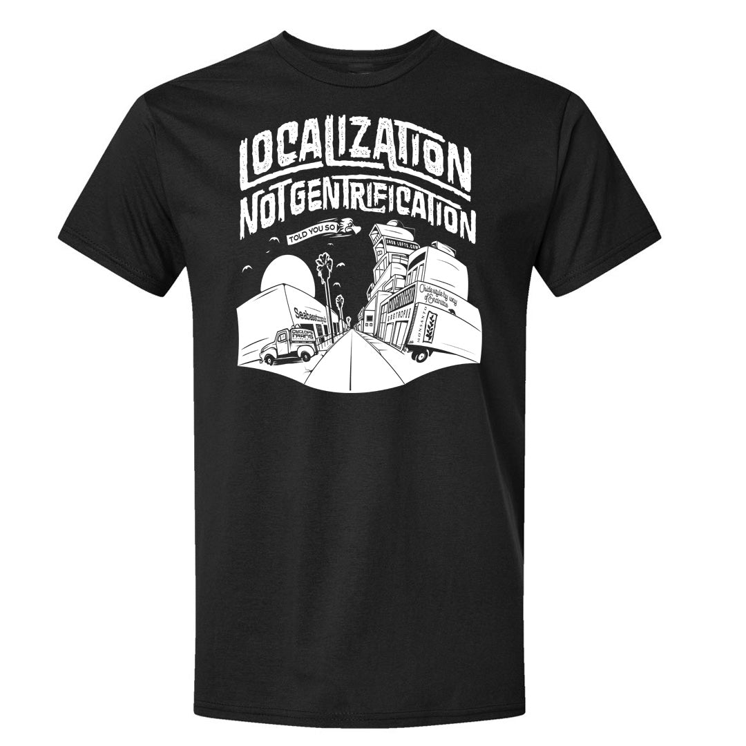 Localization Not Gentrification  Tee