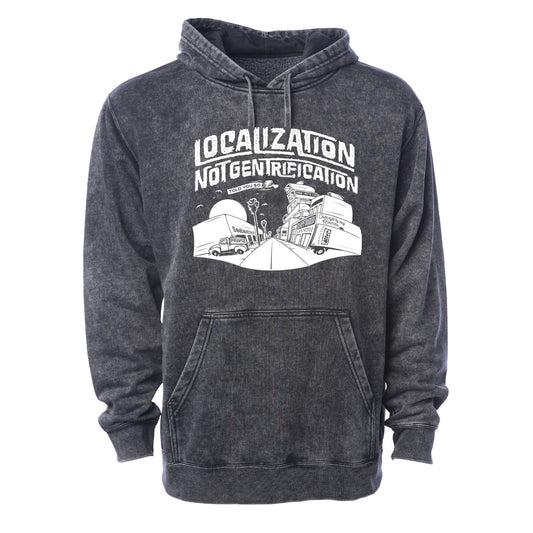 Localization Not Gentrification Stonewashed Hoodie